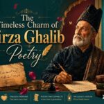 The Timeless Charm of Ghalib Poetry